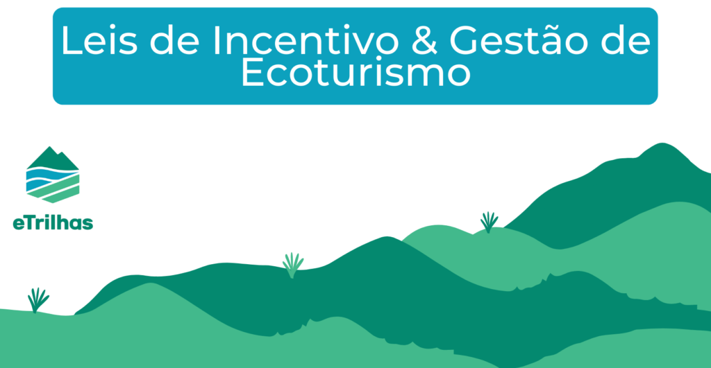 leis de incentivo e gestão de ecoturismo